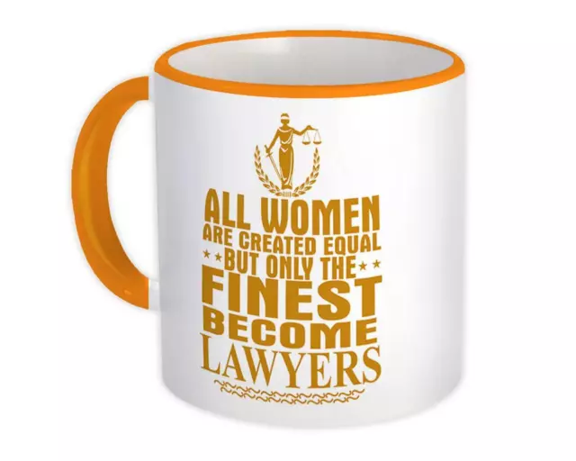 Gift Mug : Lawyer All Women Are Created Equal Finest Law