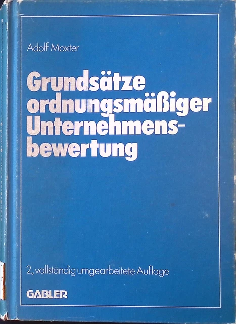 Grundsätze Ordnungsmäßiger Buchführung Hgb GRUNDSÄTZE ORDNUNGSMÄSSIGER UNTERNEHMENSBEWERTUNG. Moxter, Adolf
