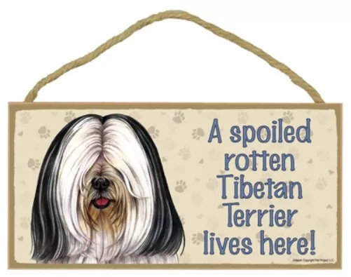 A Spoiled Rotten Tibetan Terrier lives here! Dog Sign 5"x10" Wood Plaque NEW 115