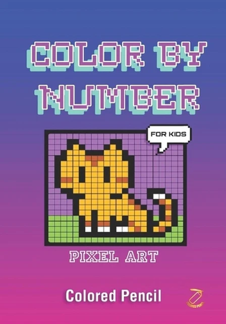 COLOR BY NUMBER: PIXEL ART For Kids by Colored Pencil Paperback Book ...