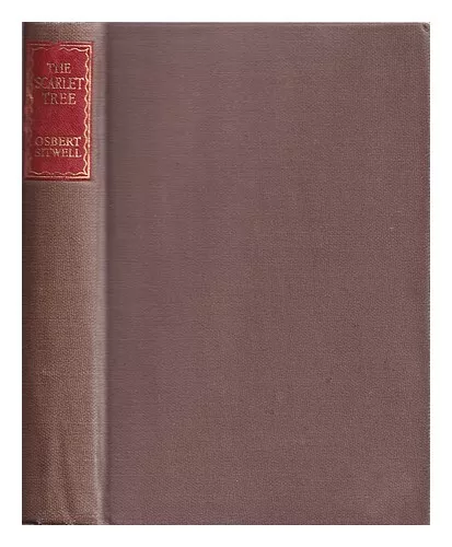 SITWELL, OSBERT (1892-1969) The scarlet tree : being the second volume of Left h