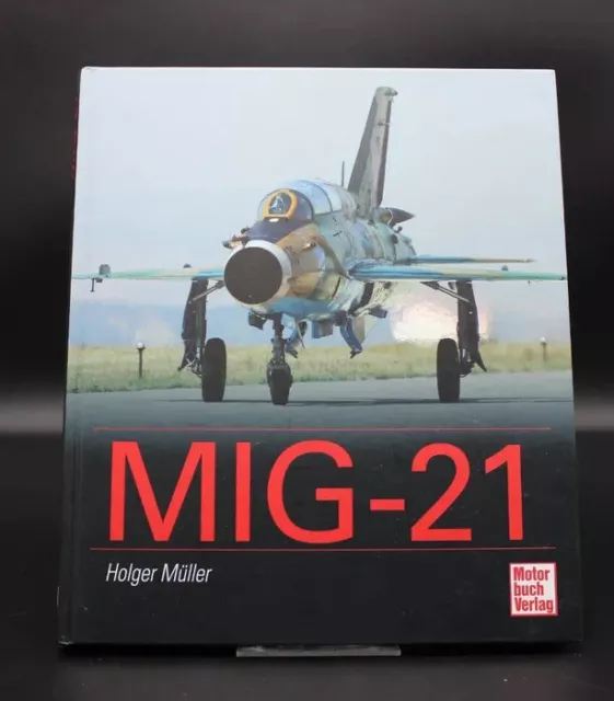 Holger Müller | MIG-21 | Motorbuch Verlag | Gebundene Ausgabe