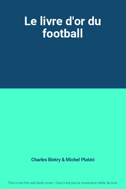 LE LIVRE D'OR DU FOOTBALL CHARLES BIETRY 1977