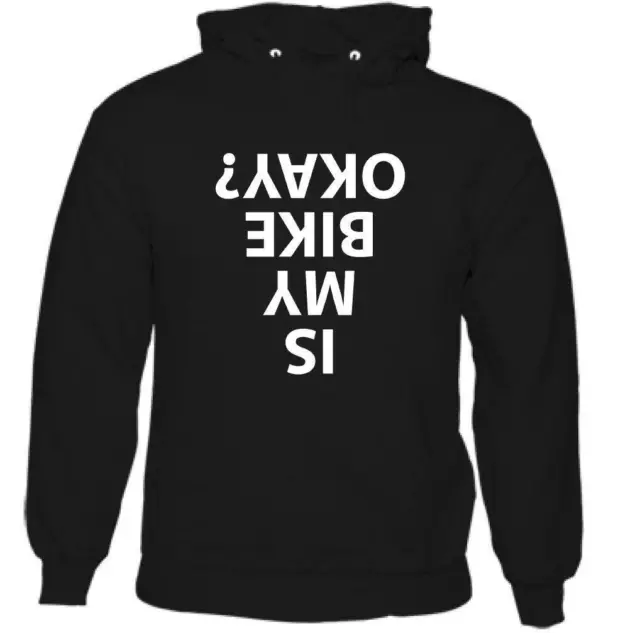 Is My Bike Okay - Mens Funny Hoodie Cycling Bicycle Mountain Road BMX