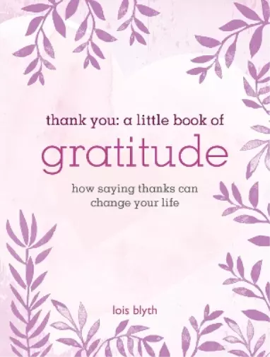 Lois Blyth Thank You: A Little Book of Gratitude (Relié)