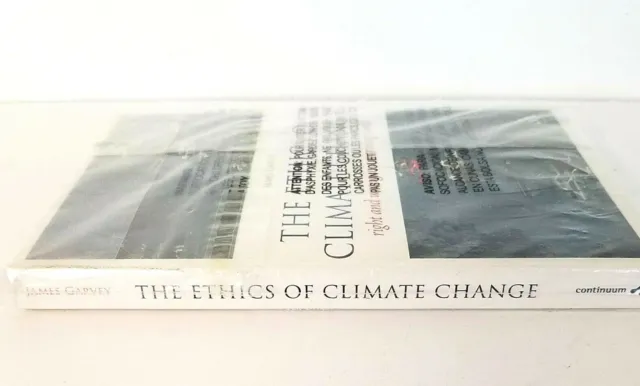The Ethics of Climate Change: Right and Wrong in a Warming James Garvey Soft 2