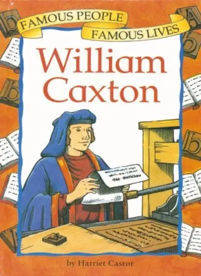 William Caxton (Famous People Famous Lives)-Harriet Castor