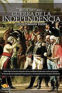 Breve historia de la Guerra de Independencia española: 1808-1814: la heroica hi