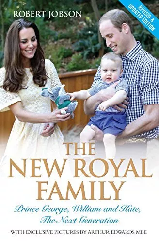 The New Royal Family - Prince George, William and Kate: The... by Jobson, Robert