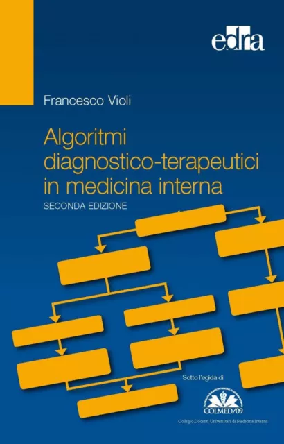 Algoritmi diagnostico-terapeutici in medicina interna - Violi Francesco