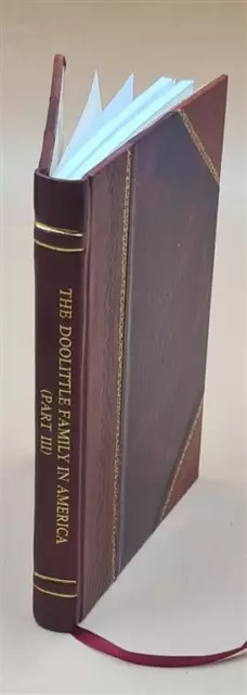 The Doolittle family in America ... Comp. by William Frederick D [Leather Bound]