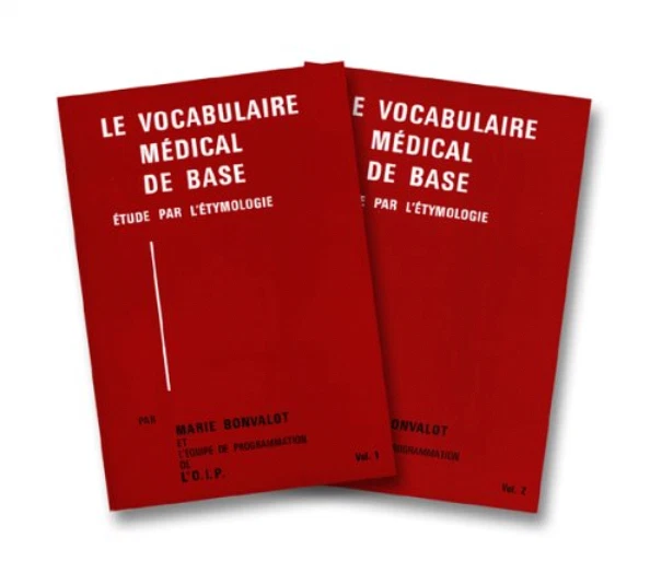 LE VOCABULAIRE MÉDICAL de base, étude par l'étymologie (en 2 volumes