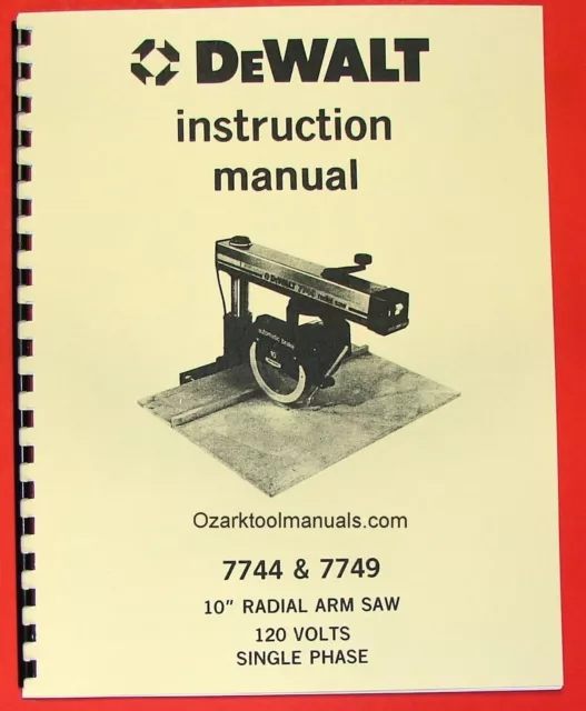 DEWALT 7744 & 7749 10" Radial Arm Saw Owner Operator & Parts Manual 0257