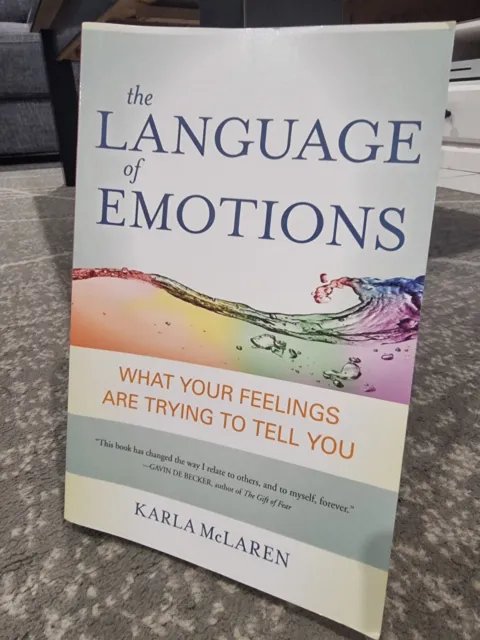 The Language of Emotions: What Your Feelings Are Trying to Tell You by Karla...