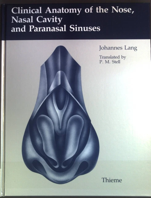 CLINICAL ANATOMY OF the nose, nasal cavity and paranasal sinuses. Lang ...