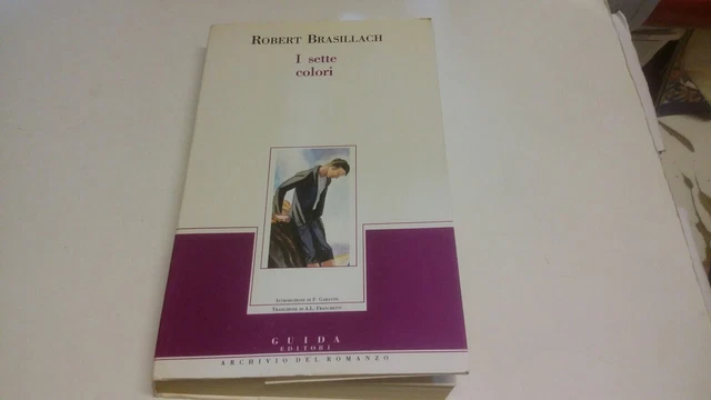 ROBERT BRASILLACH I SETTE COLORI GUIDA EDITORI 1989, 27g23