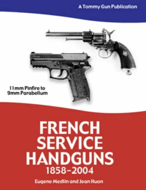 French Service Handguns 1858-2004 book pistol NAPCA unique 1935 MAB Tom Knox