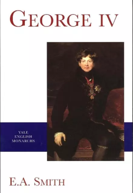 George IV by E.A. Smith (English) Paperback Book