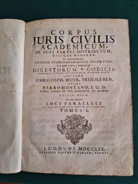 Corpus Juris Civilis Academicum - Freiesleben Alias Ferromontano Lugdunum 1759