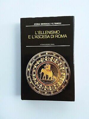 Grimal - L'ELLENISMO E L'ASCESA DI ROMA, Milano, Feltrinelli, 1967, 1° edizione