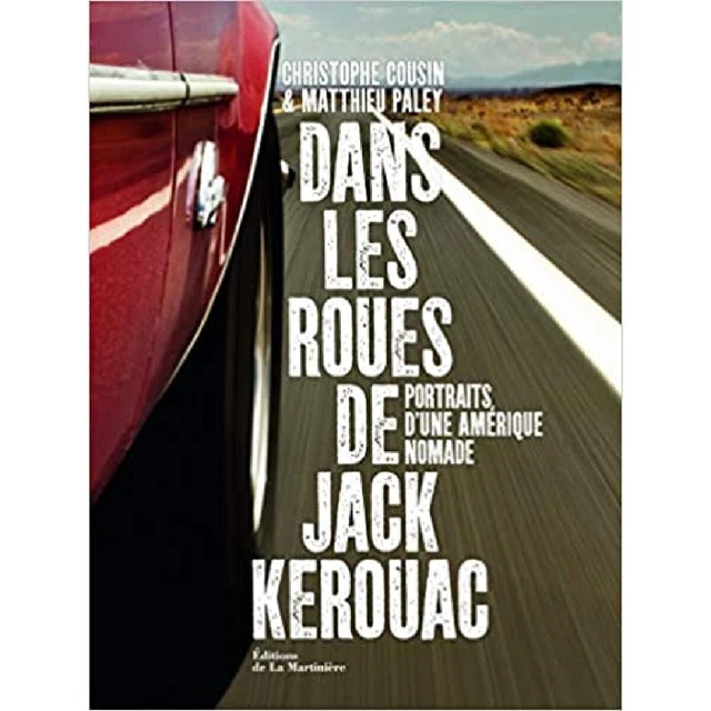 Livre Dans les roues de Jack Kerouac. Portrait d'une Amérique nomade