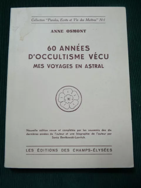 "60 années d'occultisme vécu - Mes voyages en astral" Anne Osmont
