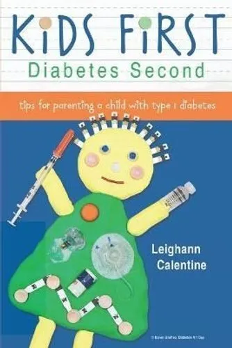 KiDS FiRST Diabetes Second tips for parenting a child with type... 9781938170003