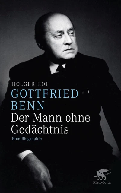 Gottfried Benn. Der Mann ohne Gedächtnis - Holger Hof - 9783608938517 PORTOFREI