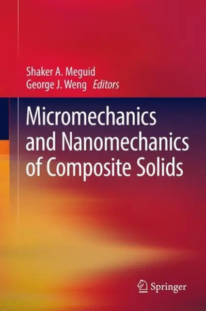 Micromechanics and Nanomechanics of Composite Solids by Shaker A. Meguid (Englis