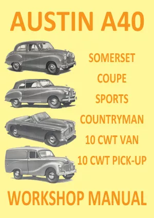 Austin A40 Dorset, Devon, Countryman, 10 Cwt Workshop Manual: 1947-1952