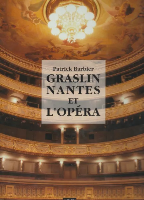 Graslin Nantes Et L'opera De Patrick Barbier Editions Coiffard