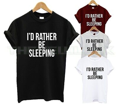 Preferirei dormire T Shirt hanno bisogno di più dormire pisolino ID Lazy Principessa Regina Fashio