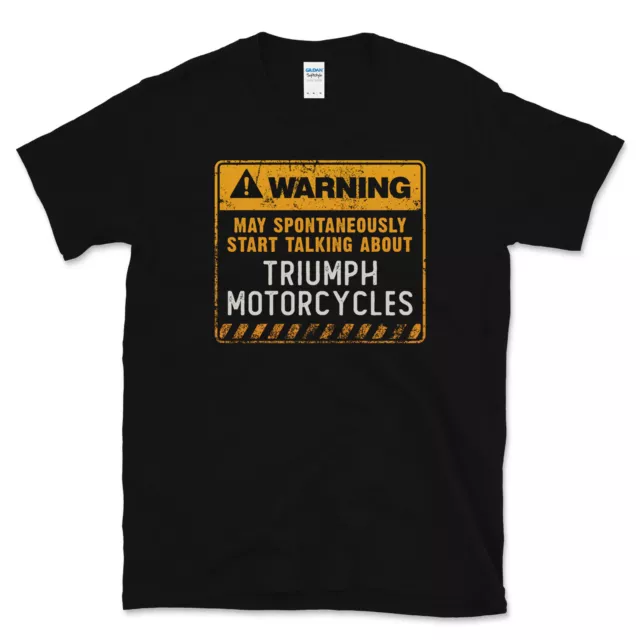 T-Shirt Avvertenza May Iniziare Spontaneamente A Parlare Di Triumph Motocycles