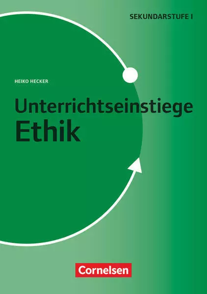 Unterrichtseinstiege - Ethik - Klasse 5-10 | Heiko Hecker | 2020 | deutsch