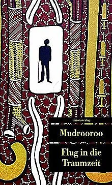 Flug in die Traumzeit von Mudrooroo | Buch | Zustand gut
