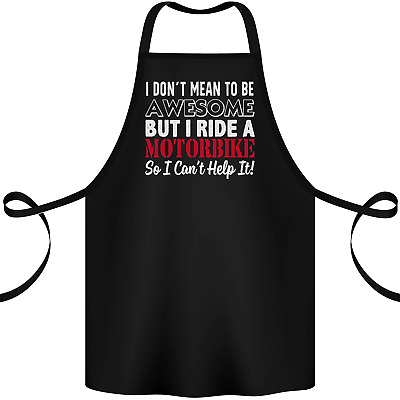 I Dont Mean to Be Awesome Biker Motorbike Cotton Apron 100% Organic