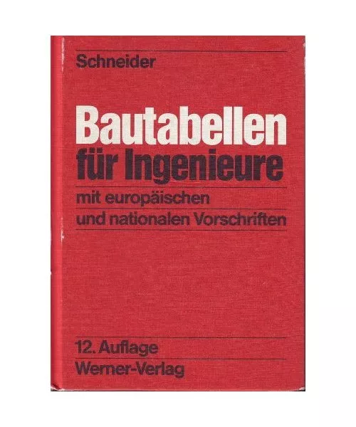 Bautabellen für Ingenieure. Mit europäischen und nationalen Vorschriften, Schn