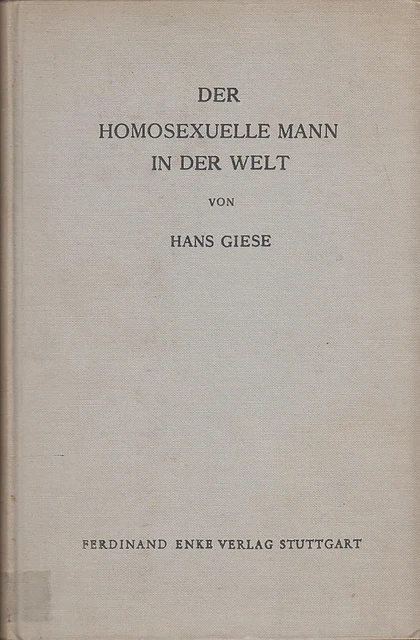 Hans Giese: Der homosexuelle Mann in der Welt   1964