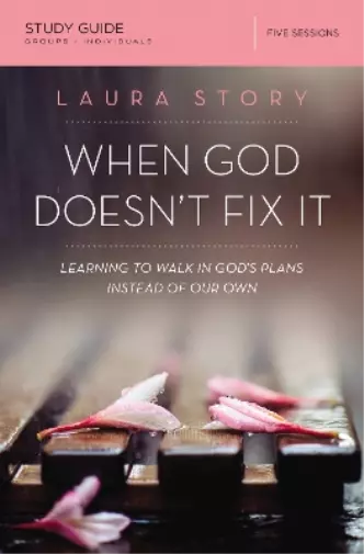 Laura Story When God Doesn't Fix It Bible Study Guide (Poche)