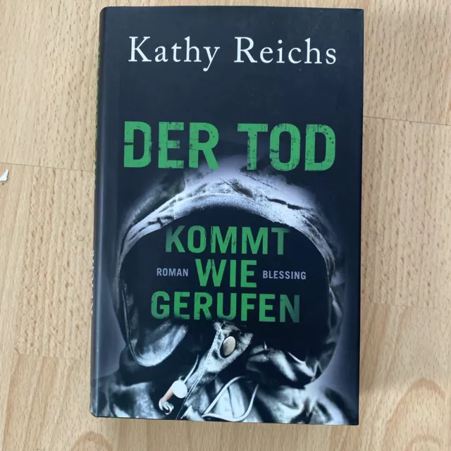 Kathy Reichs  - Der Tod kommt wie gerufen  (Tempe Brennan) - gebundene Ausgabe