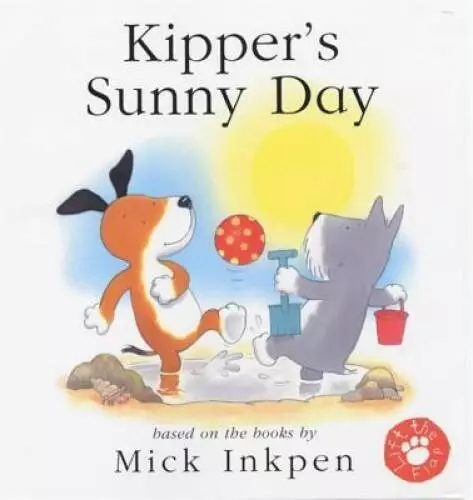 Kippers Sunny Day: Lift-The-Flap Book - Paperback By Inkpen, Mick - GOOD