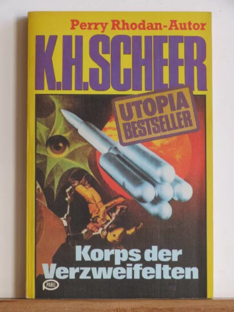 K.H. Scheer: Korps der Verzweifelten - Utopia Bestseller - Science Fiction