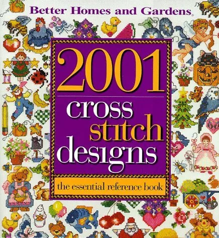 2001 Kreuzstich-Designs: Das wesentliche Nachschlagewerk (Better Homes & Gardens)