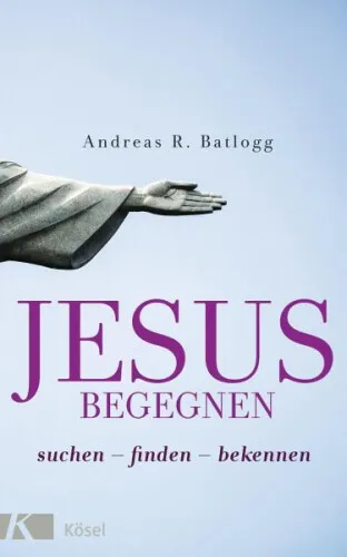 Jesus begegnen|Andreas R. Batlogg|Gebundenes Buch|Deutsch
