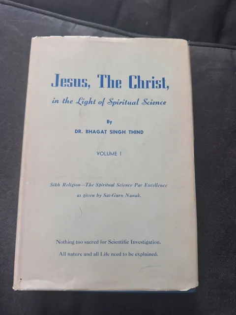 Jesus, The Christ in the Light of Spiritual Science by Dr. Bhagat Singh Thind Vo