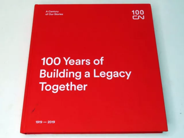 CN Rail 100 Years Of Building A Legacy Together Hardcover Book Trains Railroad