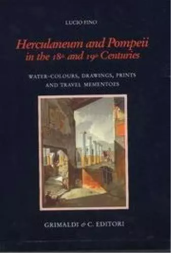 9788889879016 Herculaneum and Pompei in the 18/th and 19/th cent...vel mementoes