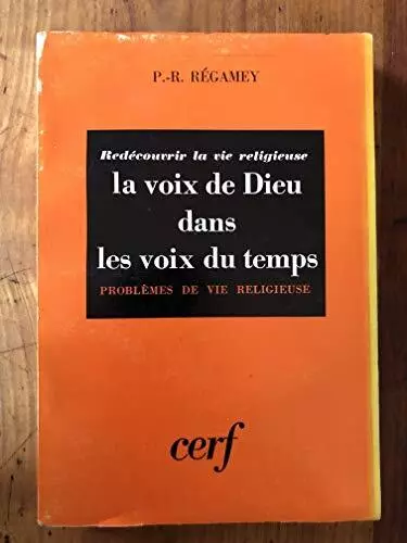Redecouvrir Le Vie Religieuse - La Voix De Dieu Dans Les Voix Du Temps. Probleme