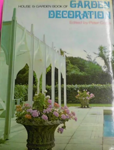 House & Garden Book of Garden Decor..., Peter Coats (Ed