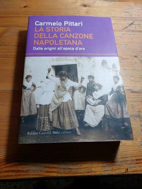 C. PITTARI - STORIA DELLA CANZONE NAPOLETANA - BALDINI E CASTOLDI..11a23